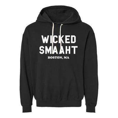 Wicked Smaaht Boston Ma Funny Boston Garment-Dyed Fleece Hoodie
