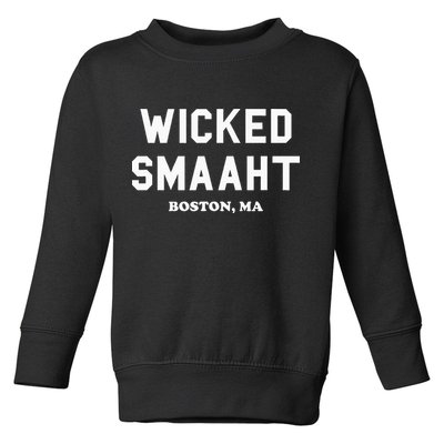 Wicked Smaaht Boston Ma Funny Boston Toddler Sweatshirt