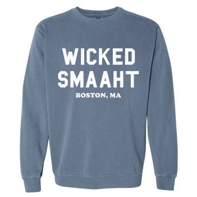 Wicked Smaaht Boston Ma Funny Boston Garment-Dyed Sweatshirt