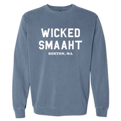 Wicked Smaaht Boston Ma Funny Boston Garment-Dyed Sweatshirt