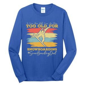 Wintersports Snow Board Dad Parents Snowboarding Meaningful Gift Tall Long Sleeve T-Shirt