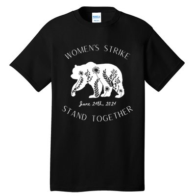 WomanS Strike Bear Stand Together WomanS Strike June 24th Tall T-Shirt