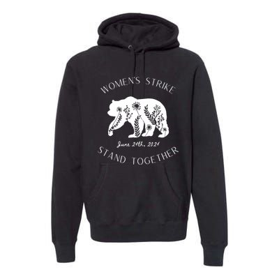 WomanS Strike Bear Stand Together WomanS Strike June 24th Premium Hoodie