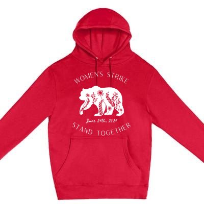 WomanS Strike Bear Stand Together WomanS Strike June 24th Premium Pullover Hoodie