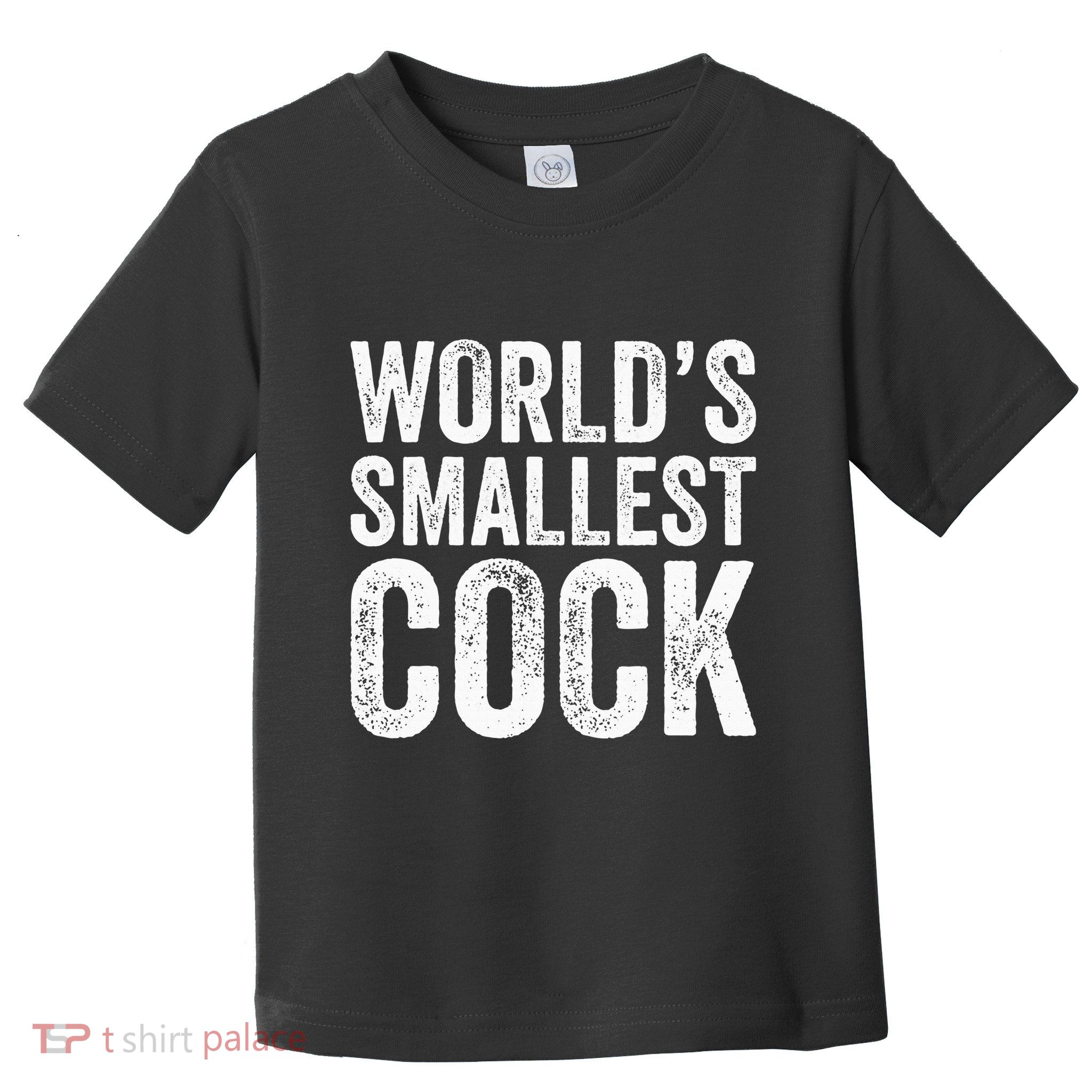 Worlds Smallest Cock Toddler T-Shirt