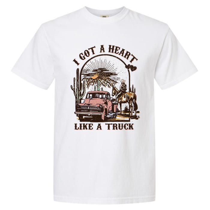 Western Sunset Cowgirl I Got A Heart Like A Truck Garment-Dyed Heavyweight T-Shirt