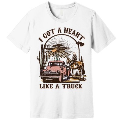 Western Sunset Cowgirl I Got A Heart Like A Truck Premium T-Shirt