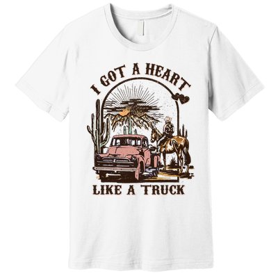 Western Sunset Cowgirl I Got A Heart Like A Truck Premium T-Shirt