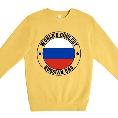 World S Coolest Russian Dad Russian Dad Gift Premium Crewneck Sweatshirt