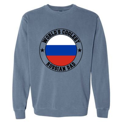 World S Coolest Russian Dad Russian Dad Gift Garment-Dyed Sweatshirt