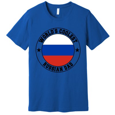 World S Coolest Russian Dad Russian Dad Gift Premium T-Shirt