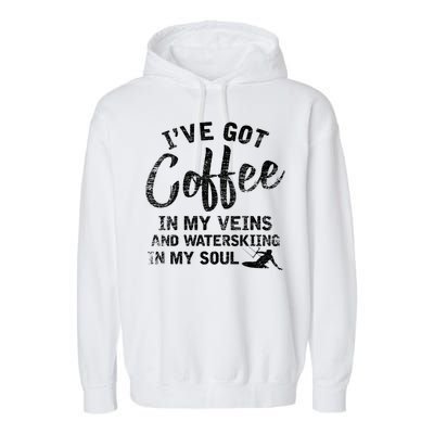 Water Ski Coffee Soul Water Skiing Gift Garment-Dyed Fleece Hoodie