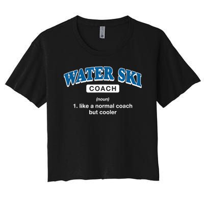 Water Ski Coach Definition Funny Water Skiing Humor Women's Crop Top Tee