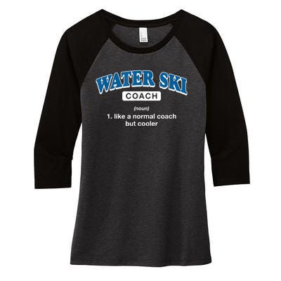 Water Ski Coach Definition Funny Water Skiing Humor Women's Tri-Blend 3/4-Sleeve Raglan Shirt