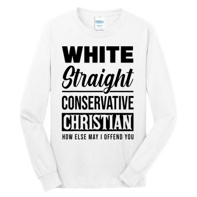 White Straight Conservative Christian Offensive Funny Tall Long Sleeve T-Shirt