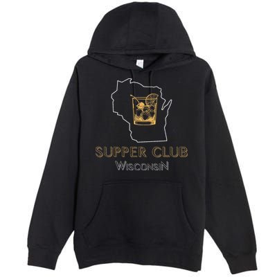 Wisconsin Supper Club And Old Fashioned Premium Pullover Hoodie
