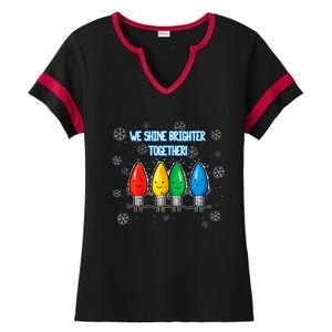 We Shine Christmas Brighter Together Xmas Colorful Lights Ladies Halftime Notch Neck Tee