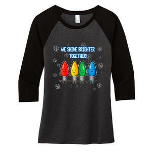 We Shine Christmas Brighter Together Xmas Colorful Lights Women's Tri-Blend 3/4-Sleeve Raglan Shirt