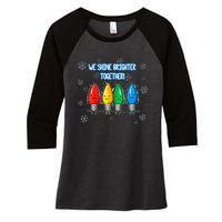 We Shine Christmas Brighter Together Xmas Colorful Lights Women's Tri-Blend 3/4-Sleeve Raglan Shirt