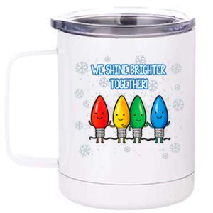 We Shine Christmas Brighter Together Xmas Colorful Lights 12 oz Stainless Steel Tumbler Cup