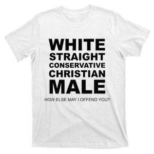 WHITE STRAIGHT CONSERVATIVE CHRISTIAN MALE Offensive T-Shirt