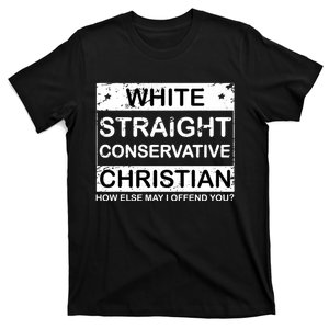 White Straight Conservative Christian Offensive T-Shirt