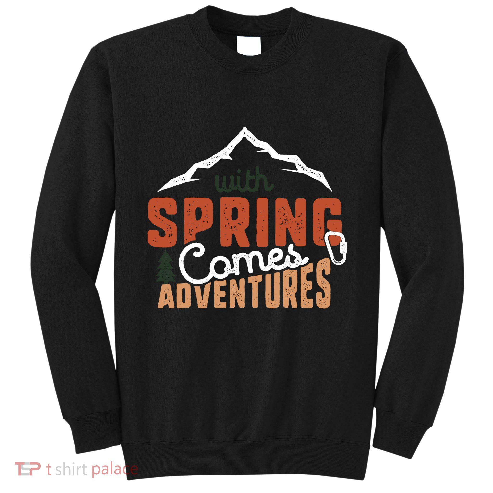 With Spring Comes Adventure Tall Sweatshirt