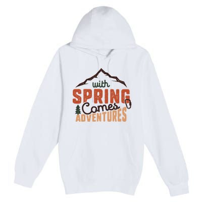 With Spring Comes Adventure Premium Pullover Hoodie