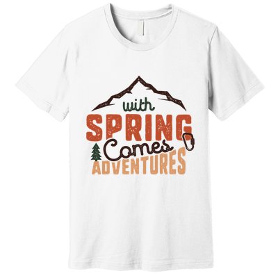 With Spring Comes Adventure Premium T-Shirt