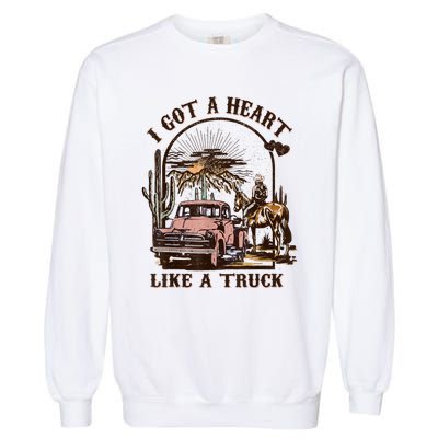 Western Sunset Cowgirl I Got A Heart Like A Truck Garment-Dyed Sweatshirt