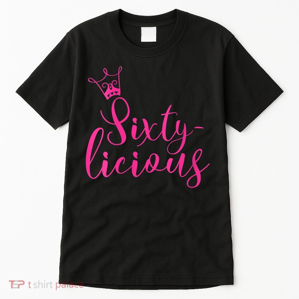 Wo Sixty-licious Crown Queen 60th Birthday Pink Sixtylicious V-Neck Tall T-Shirt