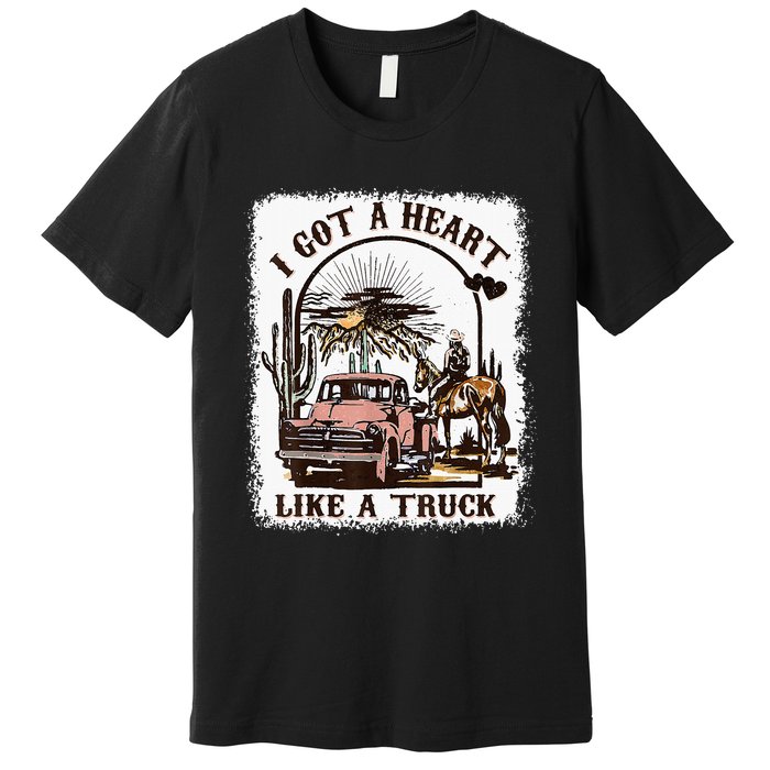 Western Sunset Cowgirl I Got A Heart Like A Truck Premium T-Shirt