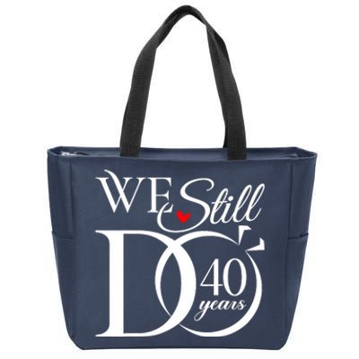 We Still Do 40 Years Funny Couple 40th Wedding Anniversary Zip Tote Bag