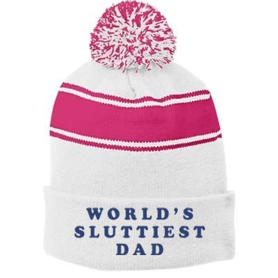 WorldS Sluttiest Dad Stripe Pom Pom Beanie