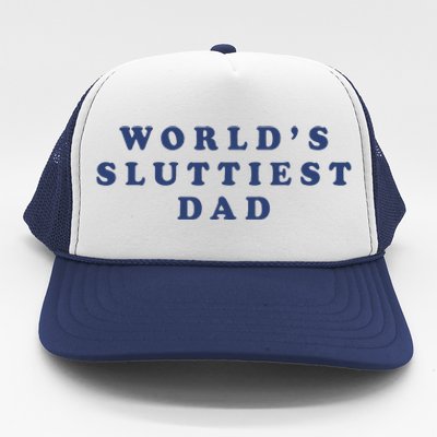 WorldS Sluttiest Dad Trucker Hat