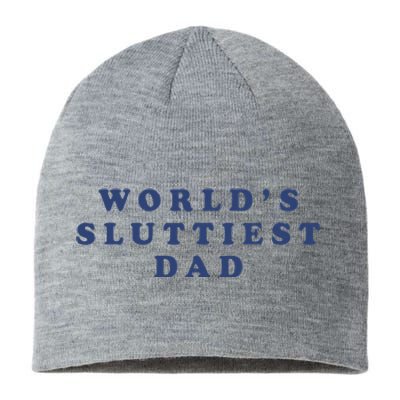 WorldS Sluttiest Dad Sustainable Beanie