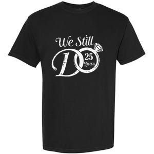 We Still Do 25 Years Funny Couple 25th Wedding Anniversary Garment-Dyed Heavyweight T-Shirt