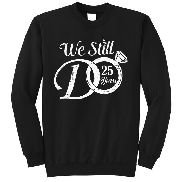 We Still Do 25 Years Funny Couple 25th Wedding Anniversary Sweatshirt