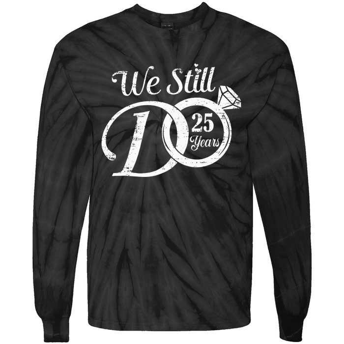 We Still Do 25 Years Funny Couple 25th Wedding Anniversary Tie-Dye Long Sleeve Shirt