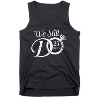 We Still Do 25 Years Funny Couple 25th Wedding Anniversary Tank Top