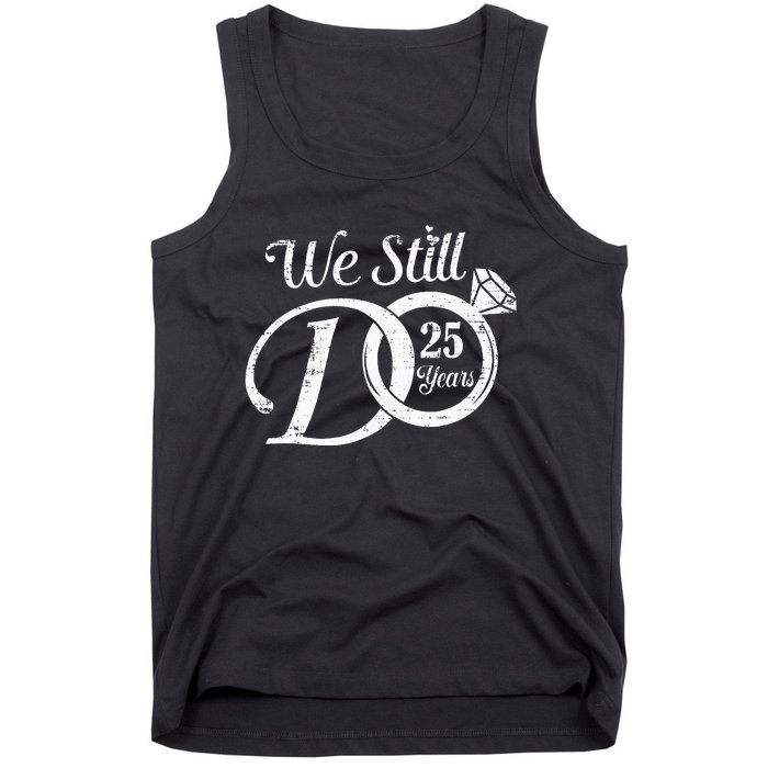 We Still Do 25 Years Funny Couple 25th Wedding Anniversary Tank Top