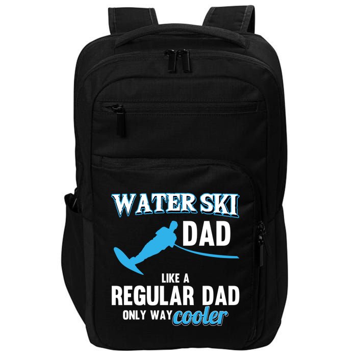 Water Ski Dad Like A Regular Dad Beach Athletes Water Skiing Gift Impact Tech Backpack