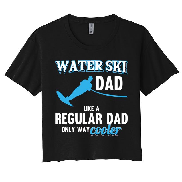 Water Ski Dad Like A Regular Dad Beach Athletes Water Skiing Gift Women's Crop Top Tee