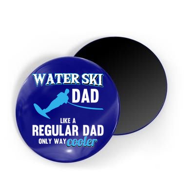 Water Ski Dad Like A Regular Dad Beach Athletes Water Skiing Gift Magnet