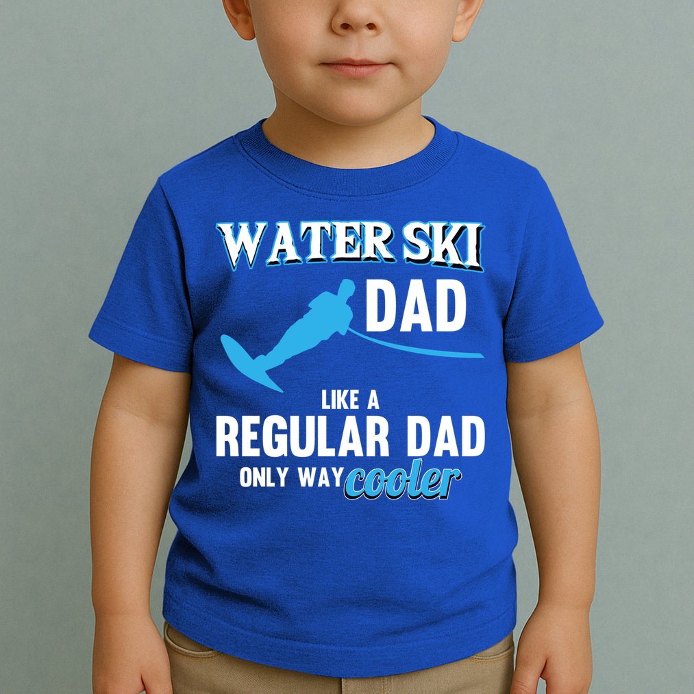 Water Ski Dad Like A Regular Dad Beach Athletes Water Skiing Gift Toddler T-Shirt