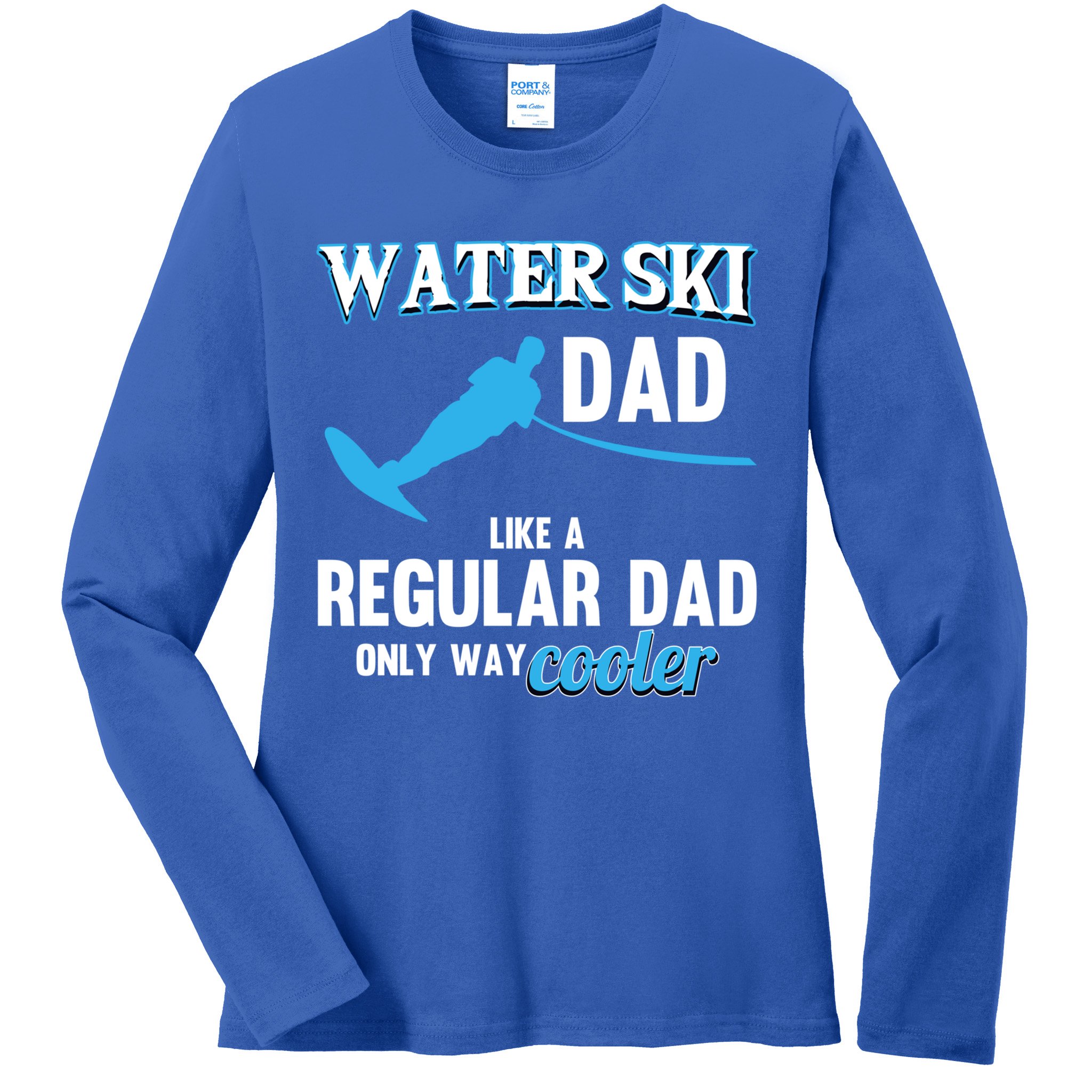Water Ski Dad Like A Regular Dad Beach Athletes Water Skiing Gift Ladies Long Sleeve Shirt