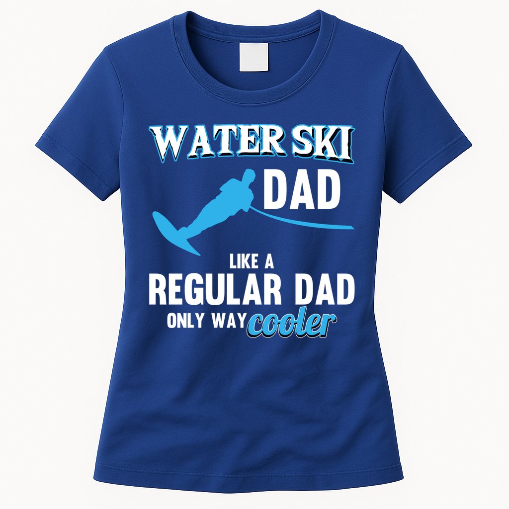 Water Ski Dad Like A Regular Dad Beach Athletes Water Skiing Gift Womens T-Shirt