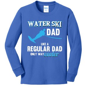 Water Ski Dad Like A Regular Dad Beach Athletes Water Skiing Gift Kids Long Sleeve Shirt