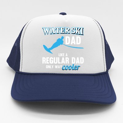 Water Ski Dad Like A Regular Dad Beach Athletes Water Skiing Gift Trucker Hat