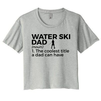 Water Ski Dad Definition Funny Waterskiing Gift Women's Crop Top Tee